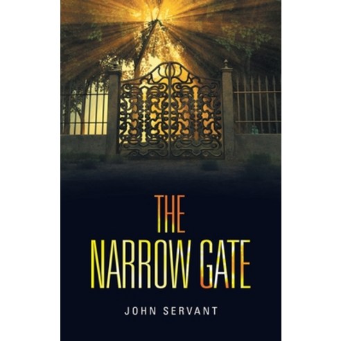 (영문도서) The Narrow Gate: It Is Never Too Late Paperback, WestBow Press, English, 9781973625506
