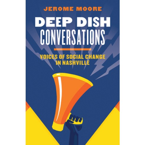 (영문도서) Deep Dish Conversations: Voices of Social Change in Nashville Paperback, Vanderbilt University Press, English, 9780826505774