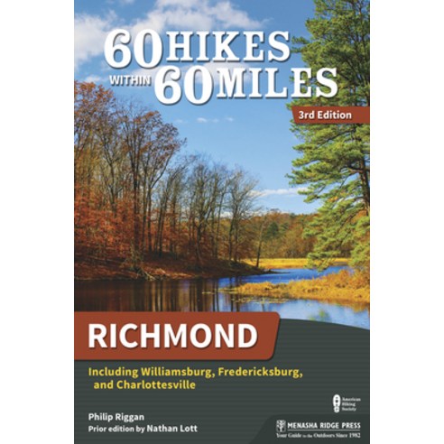 60 Hikes Within 60 Miles: Richmond: Including Williamsburg Fredericksburg and Charlottesville Hardcover, Menasha Ridge Press