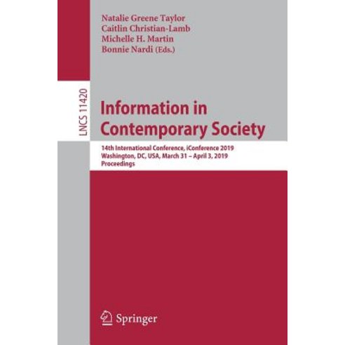 (영문도서) Information in Contemporary Society: 14th International Conference Iconference 2019 Washing... Paperback, Springer, English, 9783030157418