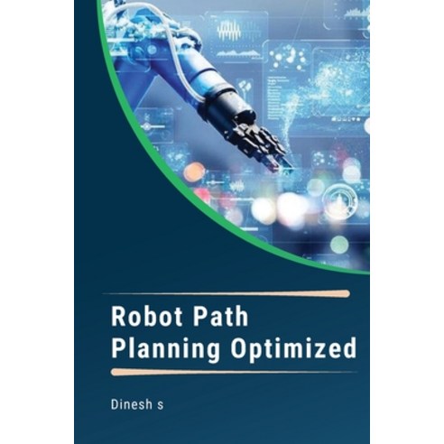 (영문도서) Robot Path Planning Optimized Paperback, Raheel Publisher, English, 9781805286127