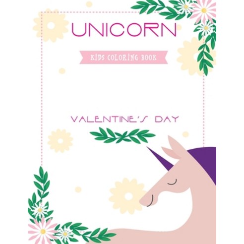 Unicorn valentine''s day kids coloring book: Cute unicorns book for children ages 4-8 boys and girls ... Paperback, Independently Published