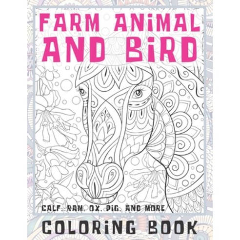 Farm Animal and Bird - Coloring Book - Calf Ram Ox Pig and more Paperback, Independently Published