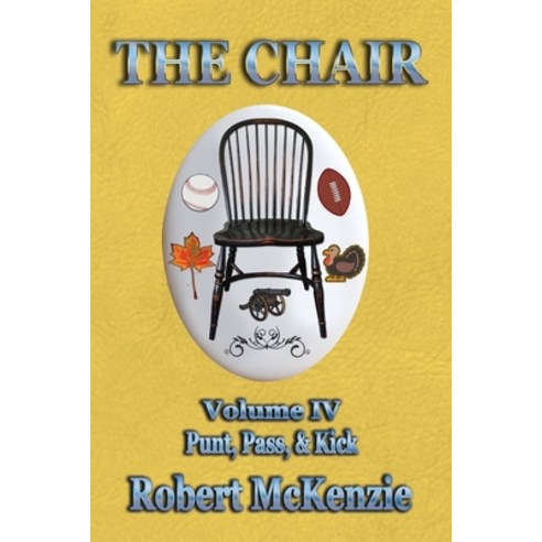 (영문도서) The Chair: Volume IV: Punt Pass & Kick Paperback, Fresh Ink Group, English, 9781958922071