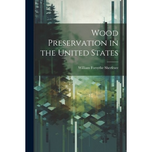(영문도서) Wood Preservation in the United States Paperback, Legare Street Press, English, 9781021923318