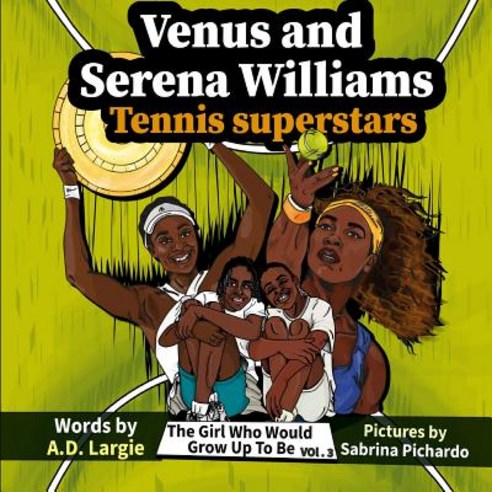 Venus and Serena Williams: Tennis Superstars Paperback, Independently Published