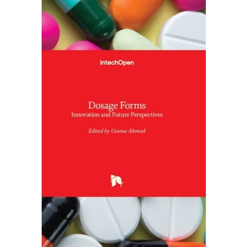 (영문도서) Dosage Forms - Innovation and Future Perspectives Hardcover, Intechopen, English, 9781803552101