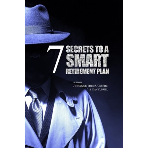(영문도서) 7 Secrets to a Smart Retirement Plan Paperback, Independently Published, English, 9798529632109