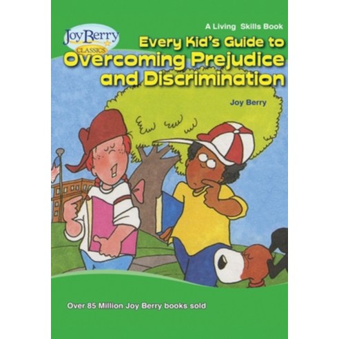(영문도서) Every Kid''s Guide to Overcoming Prejudice and Discrimination Paperback, Joy Berry Enterprises Inc, English, 9781636171715