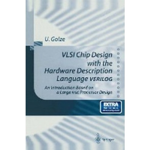 VLSI Chip Design with the Hardware Description Language Verilog:An Introduction Based on a Larg..., Springer