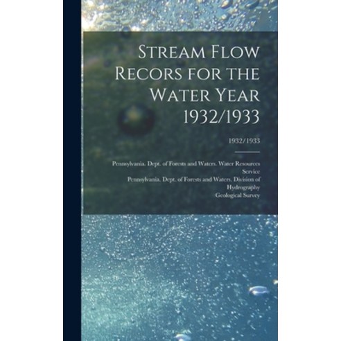 (영문도서) Stream Flow Recors for the Water Year 1932/1933; 1932/1933 Hardcover, Legare Street Press, English, 9781013909139