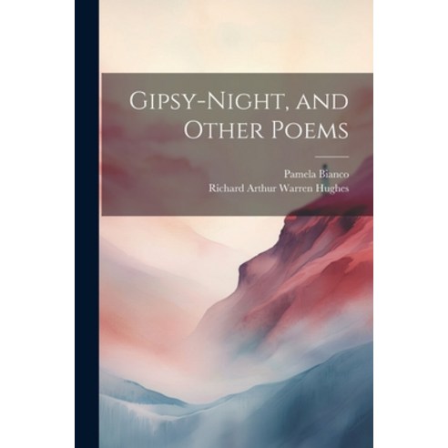 (영문도서) Gipsy-Night and Other Poems Paperback, Legare Street Press, English, 9781022022775