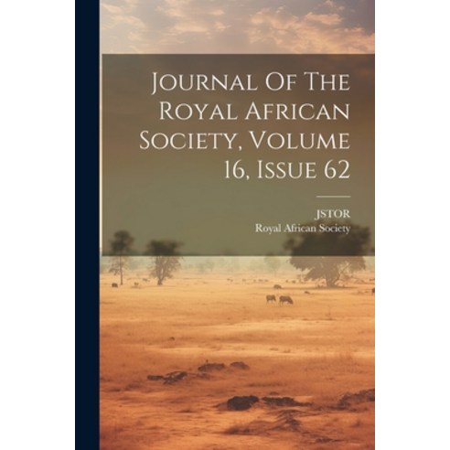 (영문도서) Journal Of The Royal African Society Volume 16 Issue 62 Paperback, Legare Street Press, English, 9781022604438