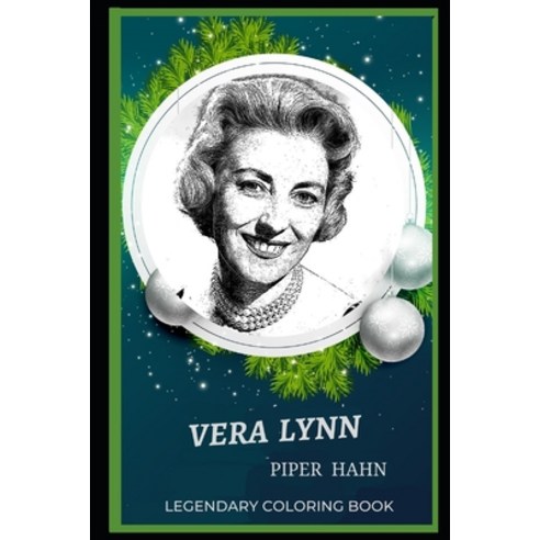 Vera Lynn Legendary Coloring Book: Relax and Unwind Your Emotions with our Inspirational and Affirma... Paperback, Independently Published