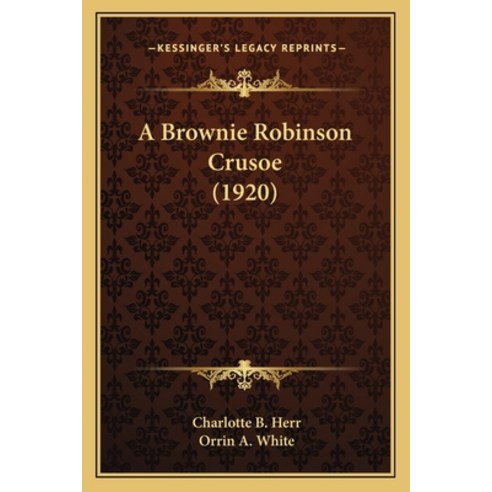 A Brownie Robinson Crusoe (1920) Paperback, Kessinger Publishing