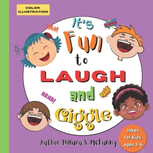 (영문도서) It''s Fun to Laugh and Giggle: Age appropriate jokes for children 3-6 Paperback, Independently Published, English, 9798500590121