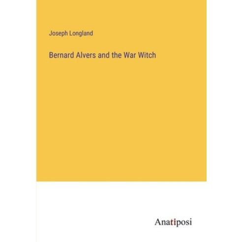 (영문도서) Bernard Alvers and the War Witch Paperback, Anatiposi Verlag, English, 9783382135027