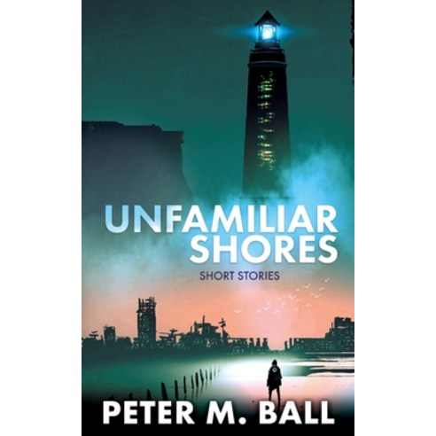 (영문도서) Unfamiliar Shores: Short Stories Paperback, Genrepunk Books, English, 9781922479945