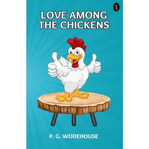 (영문도서) Love Among The Chickens Paperback, True Sign Publishing House ..., English, 9789359040240