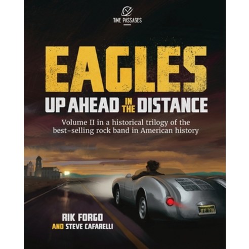 (영문도서) Eagles: Up Ahead in the Distance Paperback, Time Passages LLC, English, 9781734365337