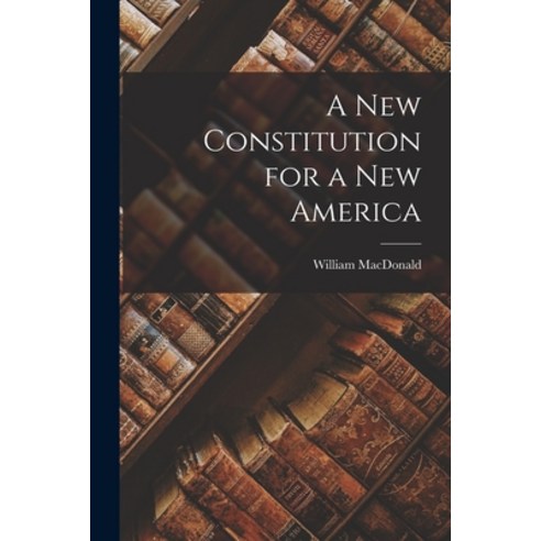 (영문도서) A New Constitution for a New America Paperback, Legare Street Press, English, 9781015329393