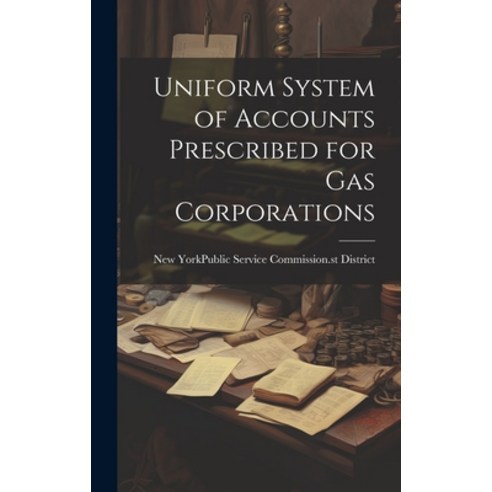 (영문도서) Uniform System of Accounts Prescribed for Gas Corporations Hardcover, Legare Street Press, English, 9781019769492