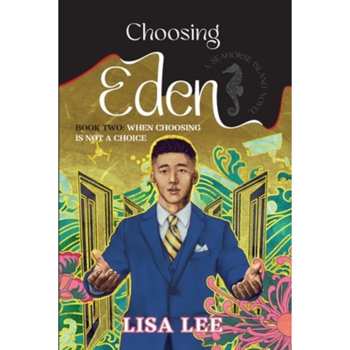 (영문도서) Choosing Eden: Book Two: When Choosing Is Not A Choice Paperback, Lisa Lee, English, 9781732629035