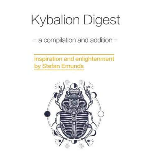 Kybalion Digest: a compilation with additions Paperback, Independently Published, English, 9781717794529