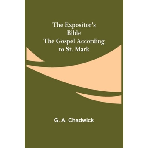 (영문도서) The Expositor''s Bible: The Gospel According to St. Mark Paperback, Alpha Edition, English, 9789355342416