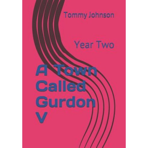 (영문도서) A Town Called Gurdon V: Year Two Paperback, Createspace Independent Pub..., English, 9781727302370