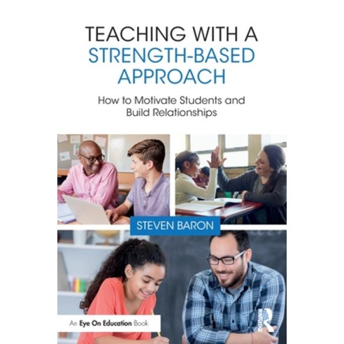 (영문도서) Teaching with a Strength-Based Approach: How to Motivate Students and Build Relationships Paperback, Routledge, English, 9781032432571