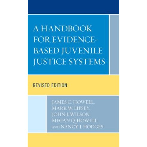A Handbook for Evidence-Based Juvenile Justice Systems Revised Edition Hardcover, Lexington Books
