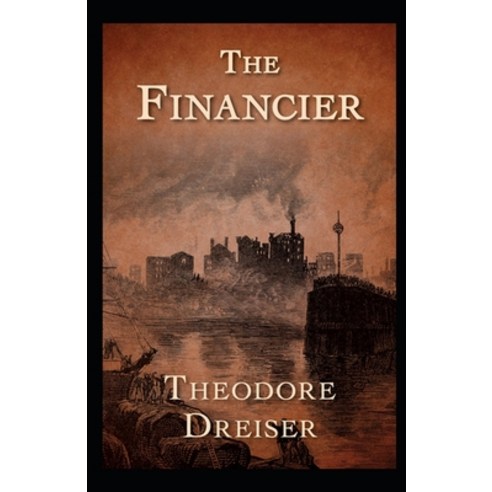 The Financier Illustrated Paperback, Independently Published, English, 9798562487414