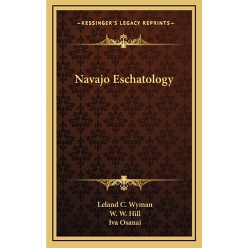 (영문도서) Navajo Eschatology Hardcover, Kessinger Publishing, English, 9781168711120