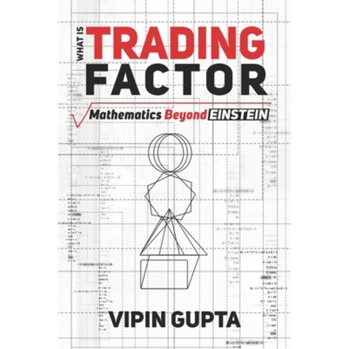 (영문도서) What Is Trading Factor: Mathematics Beyond Einstein Paperback, Independently Published, English, 9798787900156
