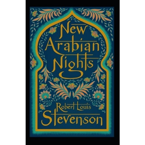(영문도서) The New Arabian Nights Annotated Paperback, Independently Published, English, 9798520018629