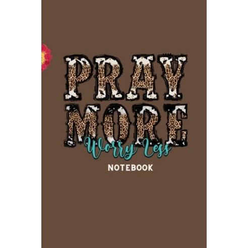 (영문도서) Pray More Notebook: Western Theme Journal Paperback, Lulu.com, English, 9781458340016