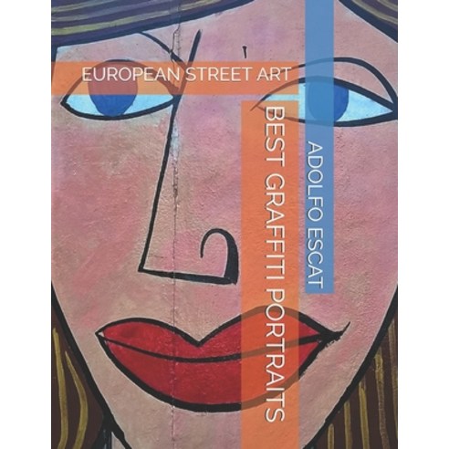 (영문도서) Best Graffiti Portraits: European Street Art Paperback, Independently Published, English, 9798524063755