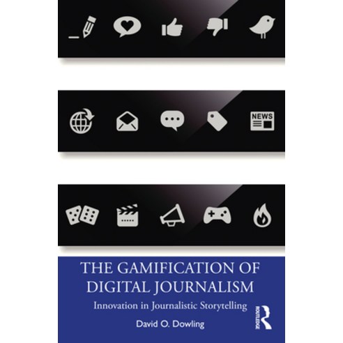 The Gamification of Digital Journalism: Innovation in Journalistic Storytelling Paperback, Routledge, English, 9780367076252