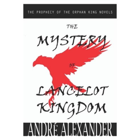 (영문도서) The Mystery of Lancelot Kingdom: The prophecy of the orphan king Paperback, Independently Published, English, 9798795912639