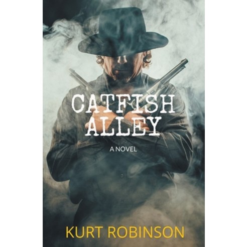 Catfish Alley Paperback, Kurt Robinson, English, 9781393466185