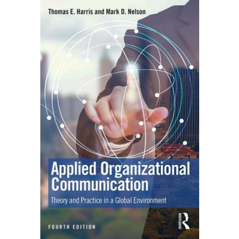 Applied Organizational Communication: Theory and Practice in a Global Environment Paperback, Routledge, English, 9781138497184