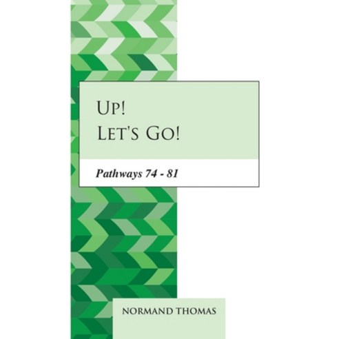 Up! Let''s go!: Pathways 74 - 81 Paperback, Independently Published, English, 9798557829816