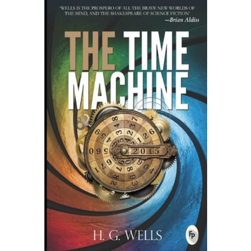 The Time Machine: by H. G. Wells Paperback, Independently Published