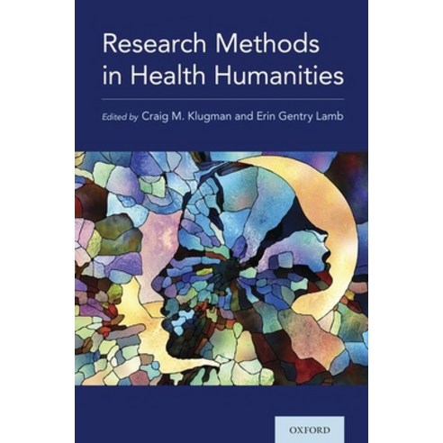 Research Methods in Health Humanities Paperback, Oxford University Press, USA, English, 9780190918514