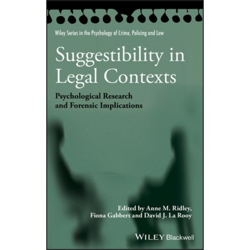 Suggestibility in Legal Contexts: Psychological Research and Forensic Implications Hard back, Blackwell Pub