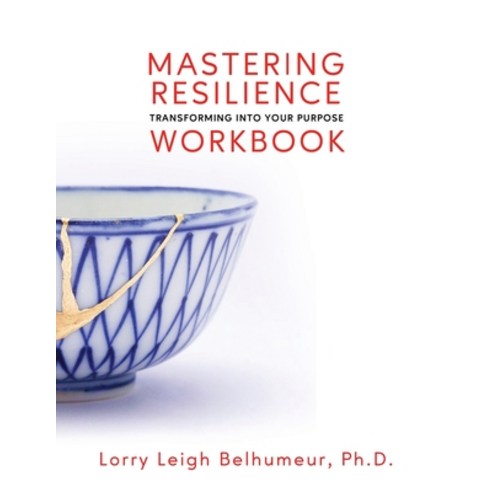 (영문도서) Mastering Resilience: Transforming Into Your Purpose Workbook Paperback, Muse Literary, English, 9781960876607