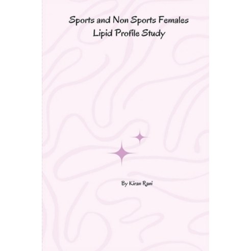(영문도서) Sports and Non Sports Females Lipid Profile Study Paperback, Self Publish, English, 9781805459781