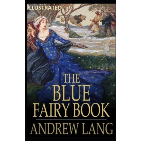 (영문도서) The Blue Fairy Book Illustrated Paperback, Independently Published, English, 9798518322202