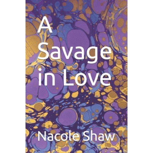 (영문도서) A Savage in Love Paperback, Independently Published, English, 9798870181806